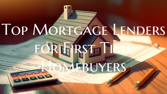 Top Mortgage Lenders for Fir...